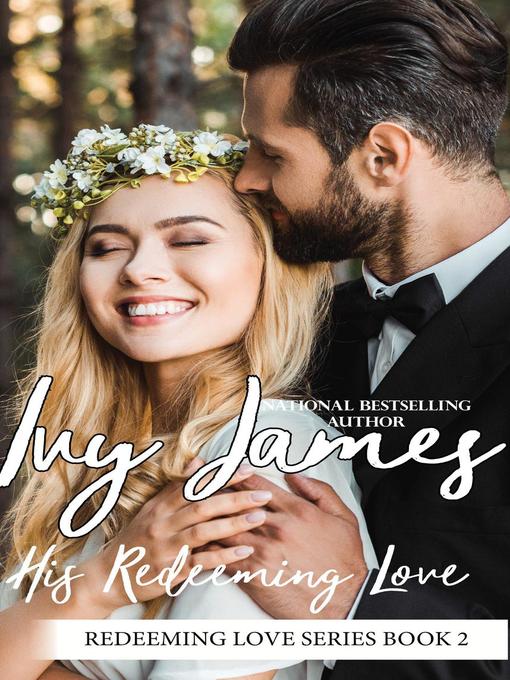Title details for His Redeeming Love by Ivy James - Available